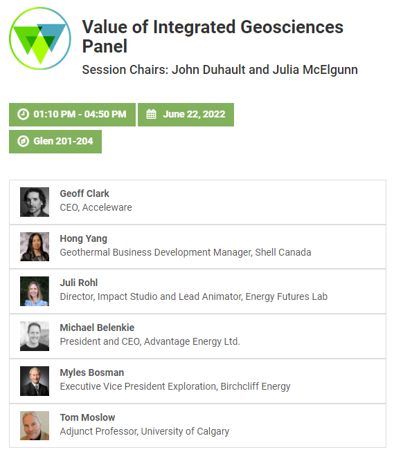 Value of Integrated Geosciences Panel June 22, 2022 featuring Geoff Clark (Acceleware), Hong Yang (Shell Canada), Juli Rohl (Energy Futures Lab), Michael Belenkie (Advatage Energy), Myles Bosman (Birchcliff Energy) and Tom Moslow (University of Calgary).